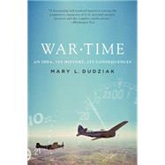 War Time An Idea, Its History, Its Consequences 9780199315857