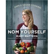 Nom Yourself: Simple Vegan Cooking 9781583335857