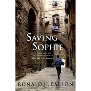 Saving Sophie A Novel 9781250065858