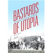 Bastards of Utopia 9780253015860