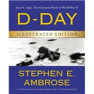D-Day: June 6, 1944: The Climactic Battle of World War II 9781476765860