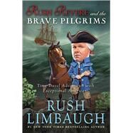 Rush Revere and the Brave Pilgrims Time-Travel Adventures with Exceptional Americans 9781476755861