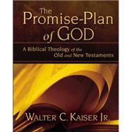 Promise Plan of God : A Biblical Theology of the Old and New Testaments 9780310275862