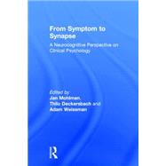 From Symptom to Synapse: A Neurocognitive Perspective on Clinical Psychology 9780415835862
