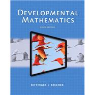 Developmental Mathematics Plus NEW MyMathLab with Pearson eText -- Access Card Package 9780134115863