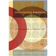 Understanding Arguments : An Introduction to Informal Logic