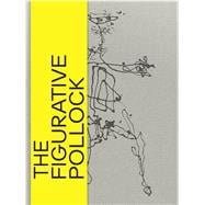 The Figurative Pollock 9783791355863