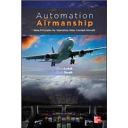 Automation Airmanship: Nine Principles for Operating Glass Cockpit Aircraft 9780071815864