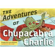 The Adventures of Chupacabra Charlie 9780814255865
