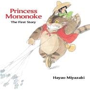 Princess Mononoke The First Story 9781421575865