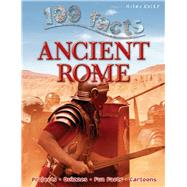 100 Facts - Ancient Rome 9781782095866