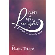 Love Life Laughs 9781796025866