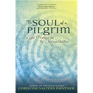 The Soul of a Pilgrim: Eight Practices for the Journey Within 9781933495866
