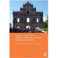 Macao û Cultural Interaction and Literary Representations 9780415625869