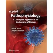 Applied Pathophysiology A Conceptual Approach to the Mechanisms of Disease 9781496335869