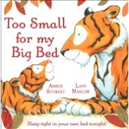 Too Small for My Big Bed 9780764165870