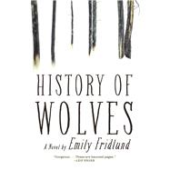 History of Wolves A Novel 9780802125873