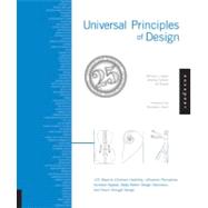 Universal Principles of Design : 125 Ways to Enhance Usability, Influence Perception, Increase Appeal, Make Better Design Decisions, and Teach Through Design 9781592535873