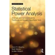 Statistical Power Analysis: A Simple and General Model for Traditional and Modern Hypothesis Tests, Fourth Edition 9781848725874