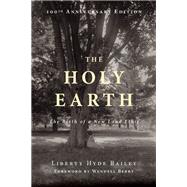 The Holy Earth The Birth of a New Land Ethic 9781619025875