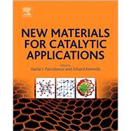 New Materials for Catalytic Applications 9780444635877