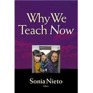 Why We Teach Now 9780807755877
