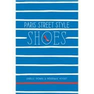 Paris Street Style: Shoes 9781419715877