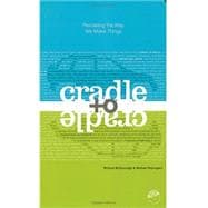 Cradle to Cradle : Remaking the Way We Make Things 9780865475878