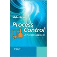 Process Control : A Practical Approach