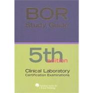 Board of Certification Study Guide for Clinical Laboratory Certification Examinations (BOR Study Guides) 9780891895879