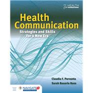 Health Communication: Strategies and Skills for a New Era 9781284065879