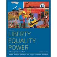 Liberty, Equality, Power A History of the American People, Volume 2: Since 1863 9780495915881