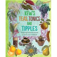 Kew's Teas, Tonics and Tipples 9781842465882