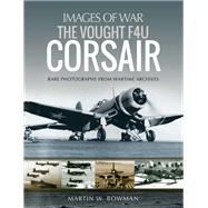 The Vought F4u Corsair 9781526705884