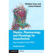 Physics, Pharmacology and Physiology for Anaesthetists: Key Concepts for the FRCA 9781107615885