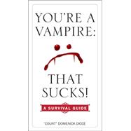 You're a Vampire--That Sucks! 9780399175886