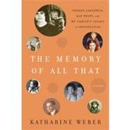 Memory of All That : George Gershwin, Kay Swift, and My Family's Legacy of Infidelities 9780307395887
