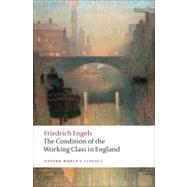 The Condition of the Working Class in England 9780199555888