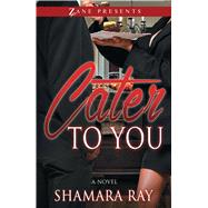 Cater to You 9781593095888