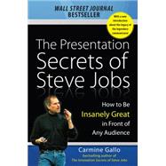 The Presentation Secrets of Steve Jobs: How to Be Insanely Great in Front of Any Audience 9781259835889