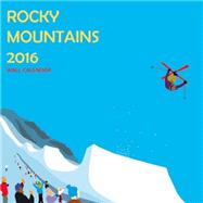 Rocky Mountain 2016 Calendar 9780990685890