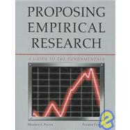 Proposing Empirical Research: A Guide to the Fundamentals 9781884585890