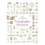 The Little Book of Typographic Ornament 9781780675893