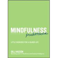 Mindfulness Pocketbook: Little Exercises for a Calmer Life 9780857085894