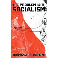 The Problem With Socialism 9781621575894