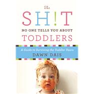 The Sh!t No One Tells You About Toddlers 9781580055895