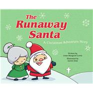The Runaway Santa: A Christmas Adventure Story 9781634505895