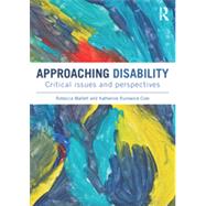 Approaching Disability: Critical Issues and Perspectives 9780415735896