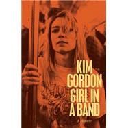 Girl in a Band: A Memoir 9780062295897