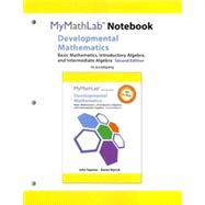 MyMathLab for Squires/Wyrick Developmental Math Basic Math, Introductory & Intermediate Algebra -Access Card- PLUS MyMathLab Notebook 9780321985897